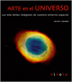 Arte en el Universo. Las más bellas imágenes de nuestro entorno espacial