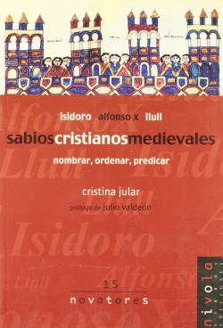 Sabios cristianos medievales. Isidoro, Alfonso X, Llull.