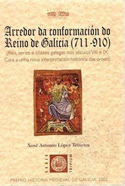 Arredor da conformación do Reino de Galicia (711-910)