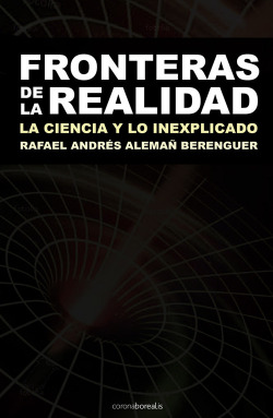 Fronteras de la realidad. La ciencia y lo inexplicado