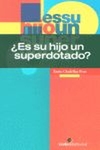 Es su hijo un superdotado