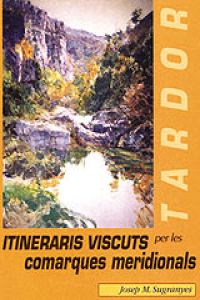 Itineraris viscuts per les comarques meridionals