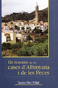 Els renoms de les cases d’Albinyana i de les Peces
