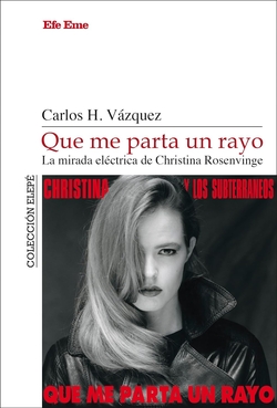 Que me parta un rayo. La mirada eléctrica de Christina Rosenvinge