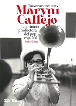 Conversaciones con Maryní Callejo. La primera productora del pop español