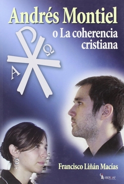 Andrés Montiel o La coherencia cristiana