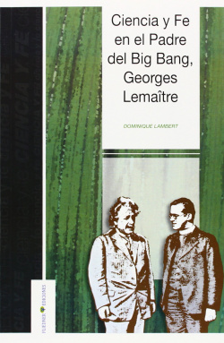 Ciencia y fe en el padre del Big Bang, Georges Lemaître