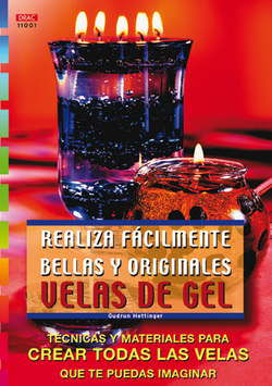 Serie velas nº 1. realiza facilmente bellas y originales velas de gel