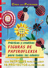 Serie papel nº 7. practicas y creativas figuras de papiroflexia para todas las e