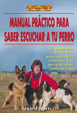 Manual practico para saber escuchar a tu perro