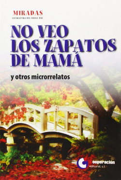 No veo los zapatos de mamá y otros microrelatos