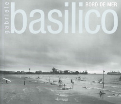 Gabriele Basilico. Bord de mer