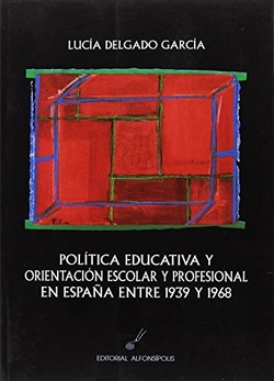 Política educativa y orientación escolar en España entre 1939 y 1968