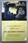 Aún no somos humanos