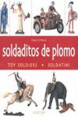 Soldaditos de plomo. Toy Soldiers. Soldatini.