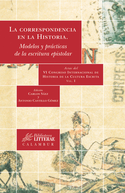 La correspondencia en la Historia. Modelos y práctica de la escritura epistolar