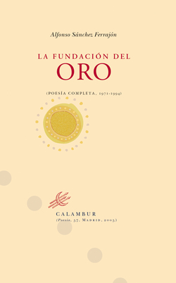 Fundación del oro:poesía completa