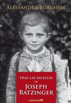 Tras las huellas de Joseph Ratzinger
