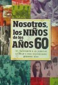 Nosotros niños de los años 60