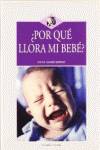 ¿POR QUE LLORA MI BEBE?