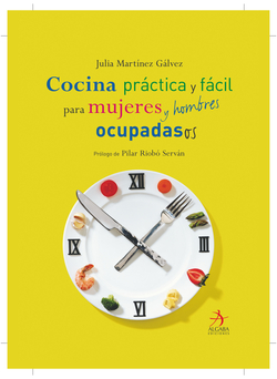 Cocina práctica y fácil para mujeres (y hombres) ocupadas(os)