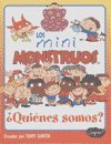 Mini monstruos, los - ¿ quienes somos ?