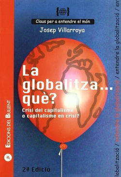 Globalitza...que?. Crisi del capitalisme o capitalime en crisi?