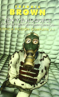 Ven y enloquece, y otros cuentos marcianos