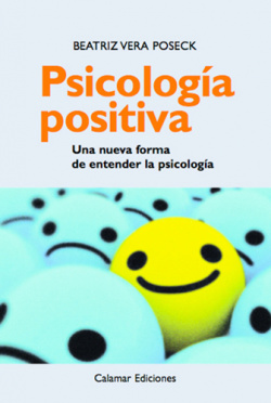 Psicología positiva, una nueva forma entender psicolgía