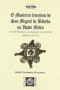 O mosteiro feminino de San Miguel de Bóveda na Idade Media