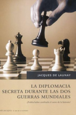 La diplomacia secreta durante las dos guerras mundiales