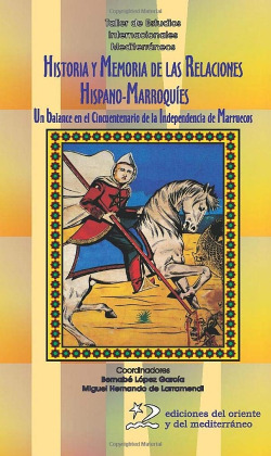 Historia y memoria de las relaciones hispano-marroquies