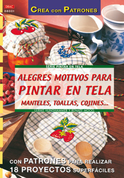 Serie pintar en tela nº 1. alegres motivos para pintar en tela manteles, toallas