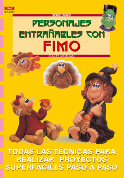 Serie fimo nº 7. personajes entrañables con fimo