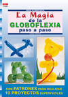 Serie globoflexia nº 1. la magia de la globoflexia paso a paso