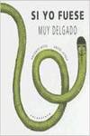 Si yo fuese muy delgado