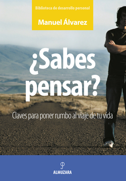 ¿Sabes pensar?.Claves para poner rumbo viaje tu vida