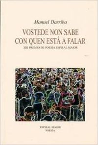 Vostede non sabe con quen está a falar