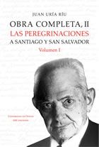 Obra completa II. Peregrinaciones a Santiago y San Salvador. (Vol.I)