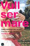 Vull ser mare.