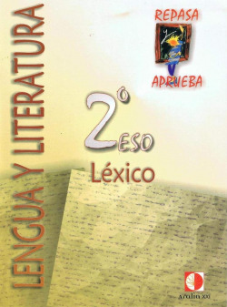 Cuaderno lexico 2ºESO Repasa y aprueba lengua literatura
