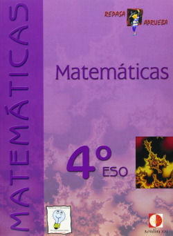 Matematicas 4ºeso Repasa y aprueba