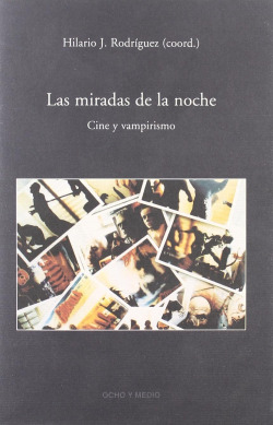 MIRADAS DE LA NOCHE CINE Y VAMPIRISMO