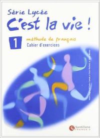 C'EST LA VIE.(S.LYCEE) 1.(EXERCICES+CD)
