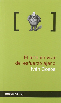 El arte de vivir del esfuerzo ajeno
