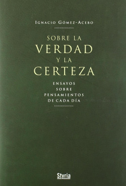 Sobre la verdad y la certeza