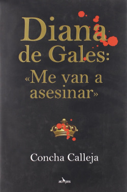 Diana de Gales. Me van a asesinar