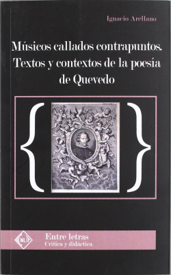 Musicos callados contrapuntos: textos y contextos en la poesia de Quevedo