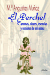 El Perchel. Aromas, esencias y sonidos de mi niñez