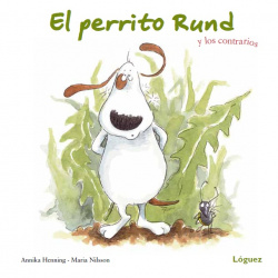 Perrito Rund Y Los Contrarios (A Partir De 2 Años)